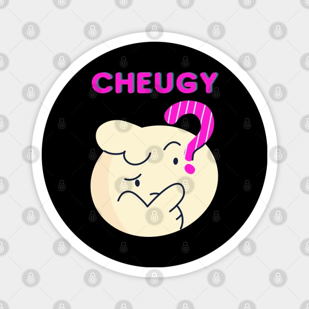 Cheugy? Magnet by TJWDraws